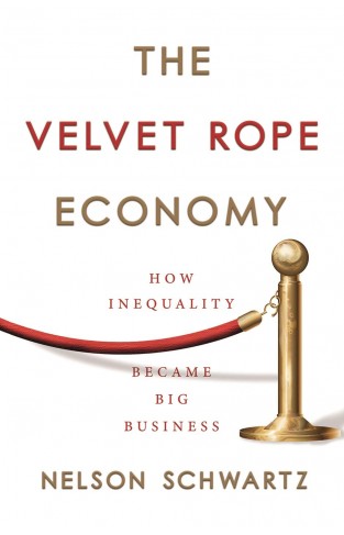The Velvet Rope Economy: How Inequality Became Big Business - (PB)